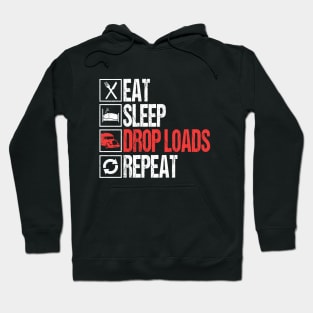 Eat sleep drop loads repeat truck driver Hoodie